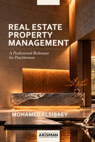Real Estate Property Management: A Professional Reference for Practitioners